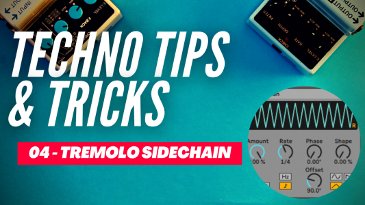 Techno Tips & Tricks 04 - Tremolo Sidechain