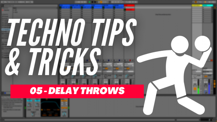 Techno Tips & Tricks 05 - Delay Throws